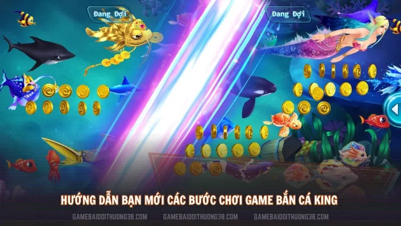 Hướng dẫn bạn mới các bước chơi game bắn cá king 