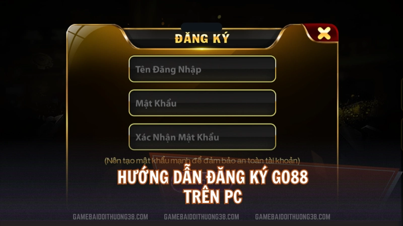 Hướng dẫn đăng ký Go88 trên PC