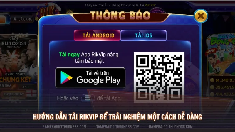 Hướng dẫn tải Rikvip để trải nghiệm một cách dễ dàng