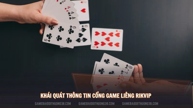 Khái quát thông tin cổng game Liêng Rikvip