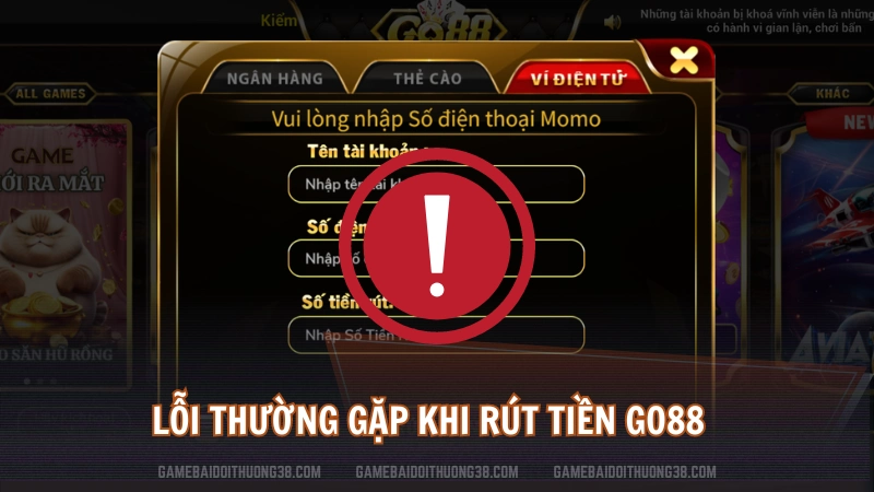 Lỗi thường gặp khi rút tiền Go88