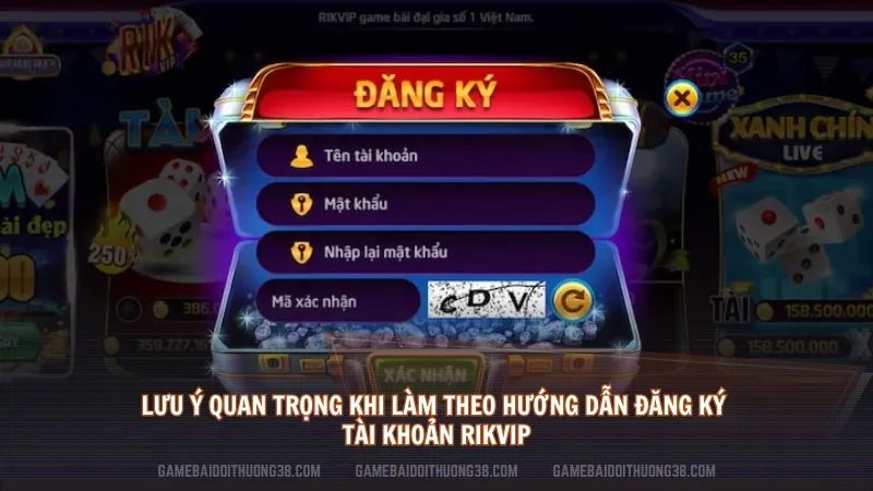 Lưu ý quan trọng khi làm theo hướng dẫn đăng ký tài khoản Rikvip