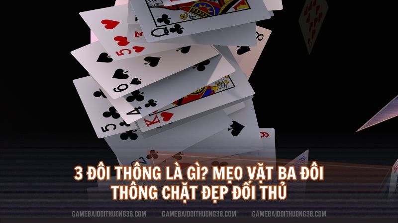 3 đôi thông là gì