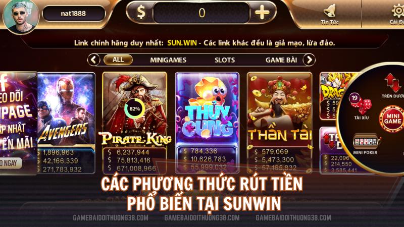 Các phương thức rút tiền Sunwin thịnh hành nhất