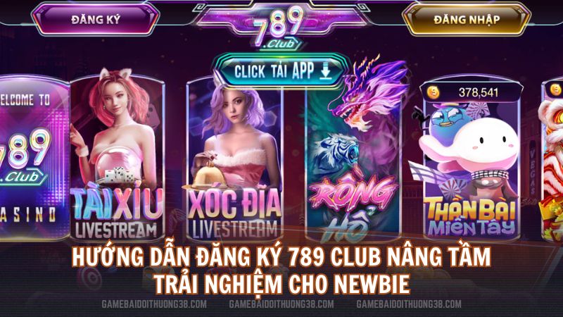 Hướng dẫn đăng ký 789 Club