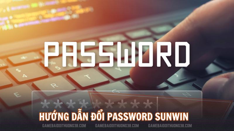 Hướng dẫn đổi password Sunwin