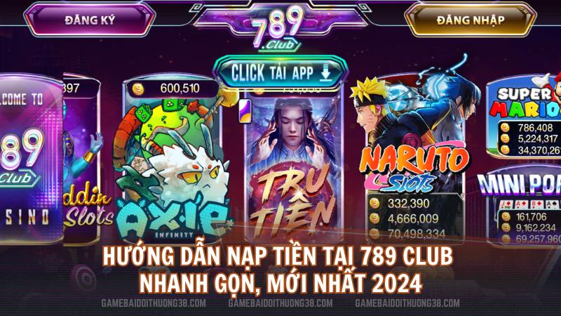 Hướng dẫn nạp tiền tại 789 Club