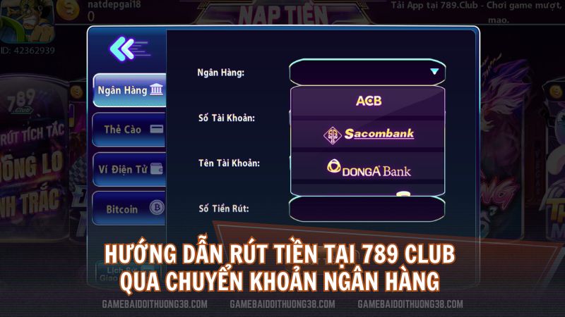 Hướng dẫn rút tiền tại 789club qua chuyển khoản ngân hàng 