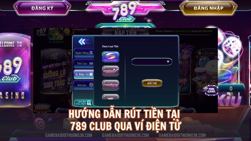 Hướng dẫn rút tiền tại 789club qua ví điện tử