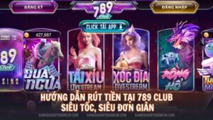 Hướng dẫn rút tiền tại 789 Club