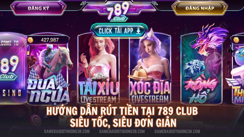 Hướng dẫn rút tiền tại 789 Club