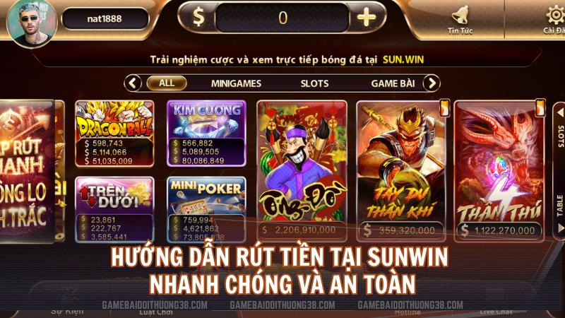 Hướng dẫn rút tiền tại Sunwin nhanh chóng và an toàn