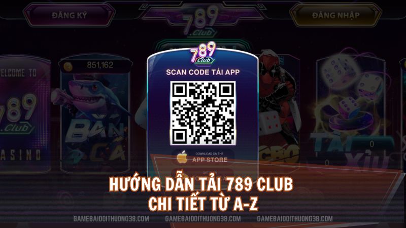 Hướng dẫn tải 789 Club chi tiết từ a-z