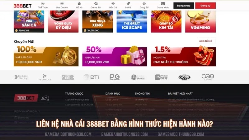 Liên hệ nhà cái 388Bet bằng hình thức hiện hành nào?