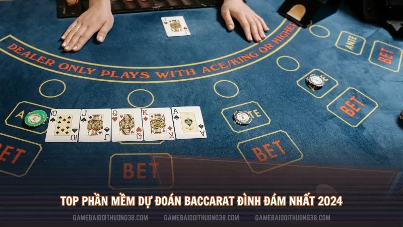 Top phần mềm dự đoán Baccarat đình đám nhất 2024