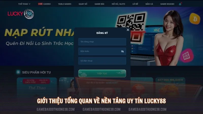 Giới thiệu tổng quan về nền tảng uy tín Lucky88