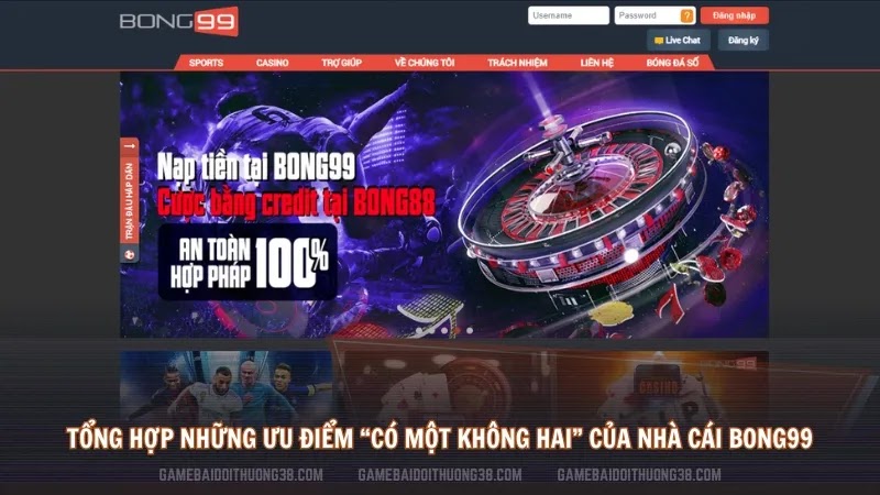 Tổng hợp những ưu điểm “có một không hai” của nhà cái Bong99