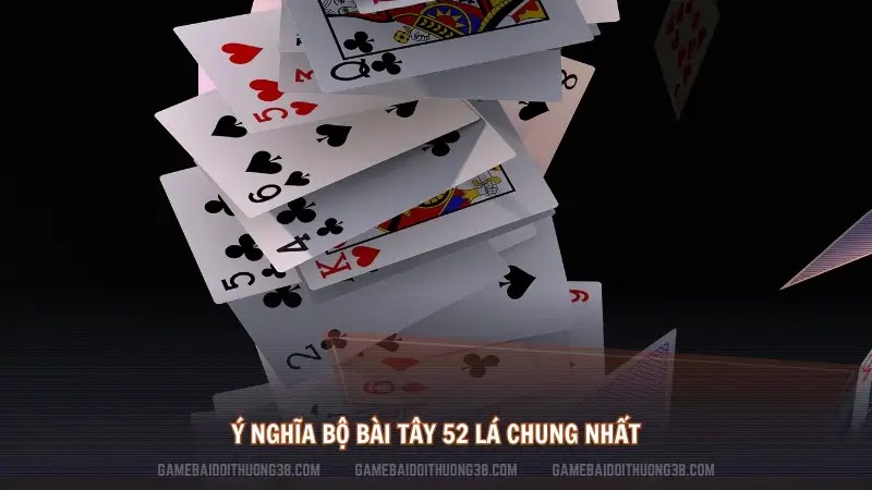 Ý nghĩa bộ bài Tây 52 lá chung nhất