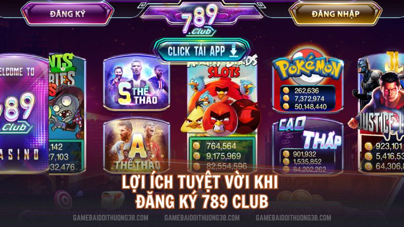 Lợi ích tuyệt vời khi đăng ký 789 Club