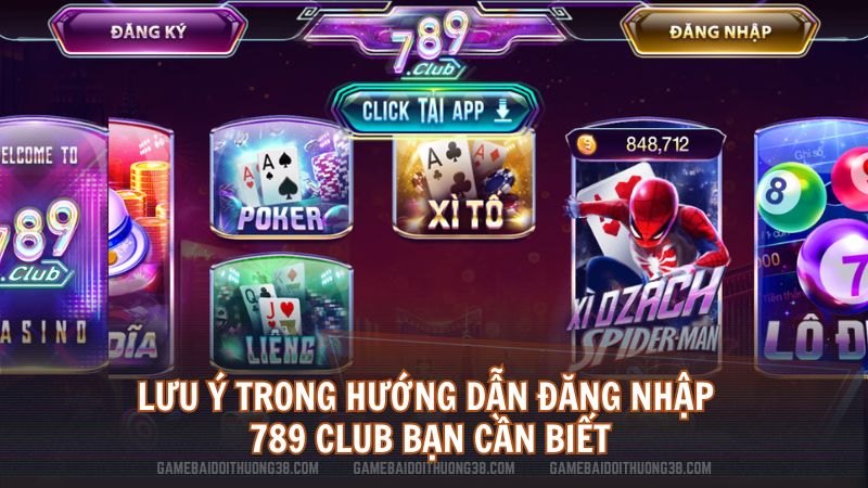 Lưu ý trong hướng dẫn đăng nhập 789 Club bạn cần biết