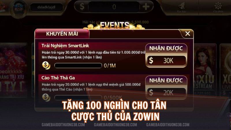 Tặng 100 nghìn cho tân cược thủ của Zowin
