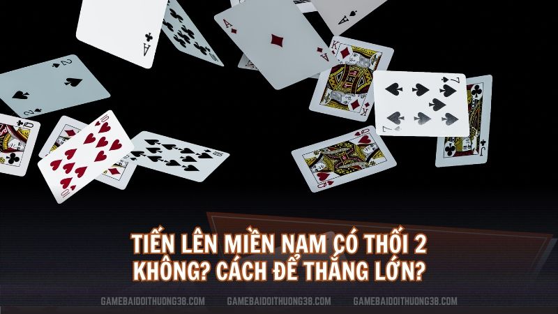 Tiến Lên Miền Nam có thổi 2 không